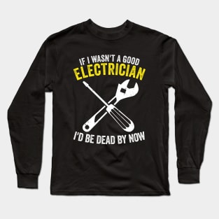 Electrician Electricity Job Profession Gift Long Sleeve T-Shirt